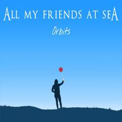 All My Friends At Sea : Orbits